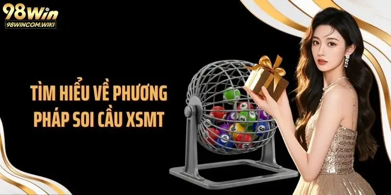 Tìm hiểu về phương pháp soi cầu xsmt